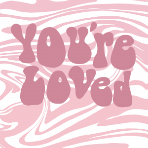You're Loved | Groovy Goodness art print collection